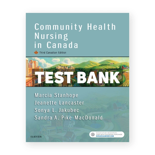 Community Health Nursing in Canada (Canadian) 3rd edition Stanhope Test Bank