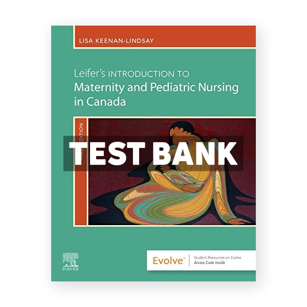 Leifer's Introduction to Maternity and Pediatric Nursing in Canada (Canadian) 1st edition Leifer Test Bank