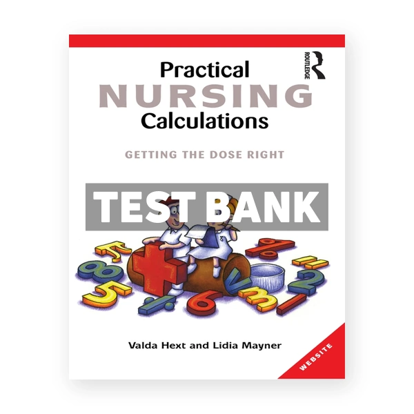Practical Nursing Calculations - Getting the dose right 1st edition Mayner Test Bank