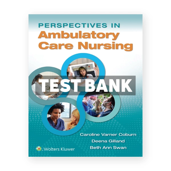 Perspectives in Ambulatory Care Nursing 1st edition Coburn Test Bank