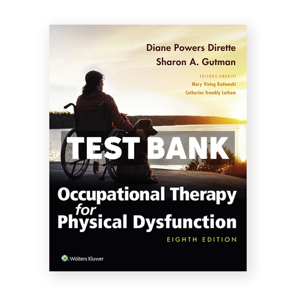 Occupational Therapy for Physical Dysfunction 8th edition Dirette Test Bank
