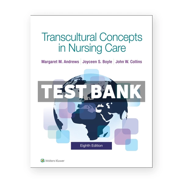 Transcultural Concepts in Nursing Care 8th edition Andrews Test Bank
