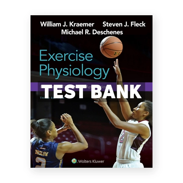 Exercise Physiology 3rd edition Kraemer Test Bank