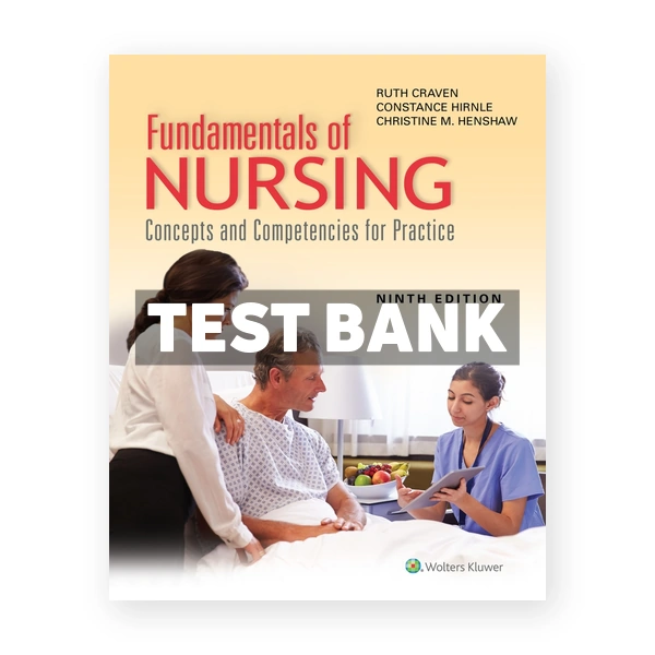 Fundamentals of Nursing Concepts and Competencies for Practice 9th edition Craven Test Bank