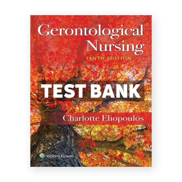 Gerontological Nursing 10th edition Eliopoulos Test Bank