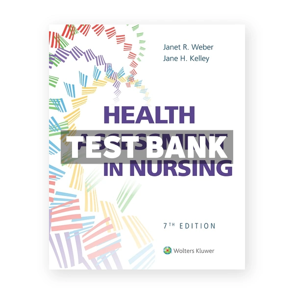 Health Assessment in Nursing 7th edition Weber Test Bank