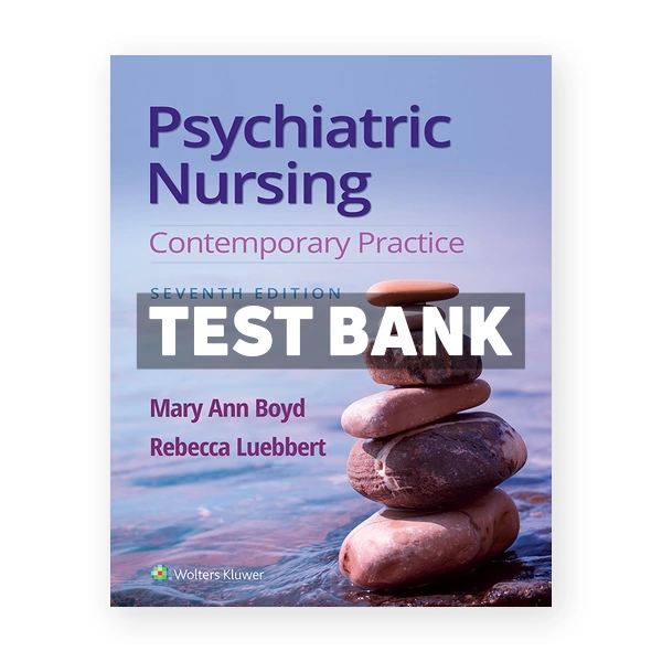 Psychiatric Nursing 7th edition Boyd Test Bank