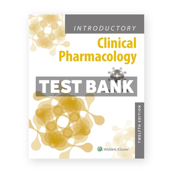 Introductory Clinical Pharmacology 12th edition Ford Test Bank
