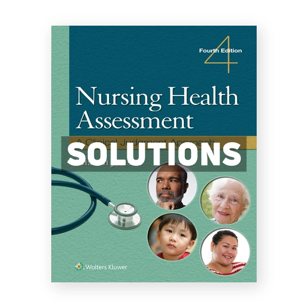 Nursing Health Assessment - A Clinical Judgment Approach 4th edition Jensen Solutions Manual