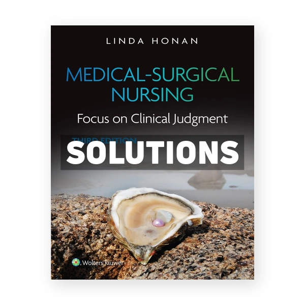 Medical-Surgical Nursing - Focus on Clinical Judgment 3rd edition Honan Solutions Manual