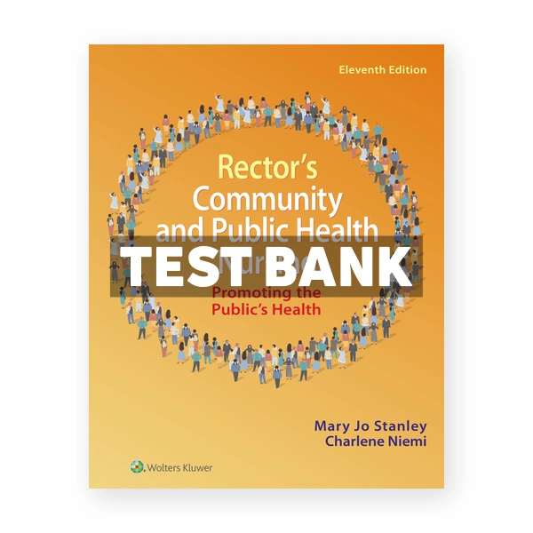 Rector's Community and Public Health Nursing 11th edition Stanley Test Bank