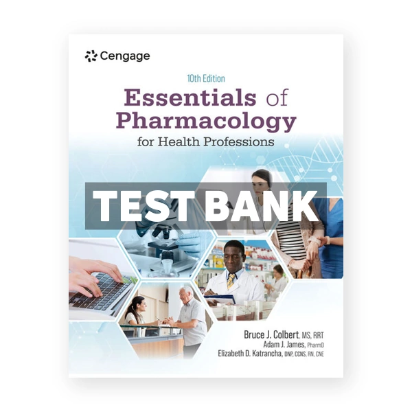 Essentials of Pharmacology for Health Professions 10th edition Colbert Test Bank