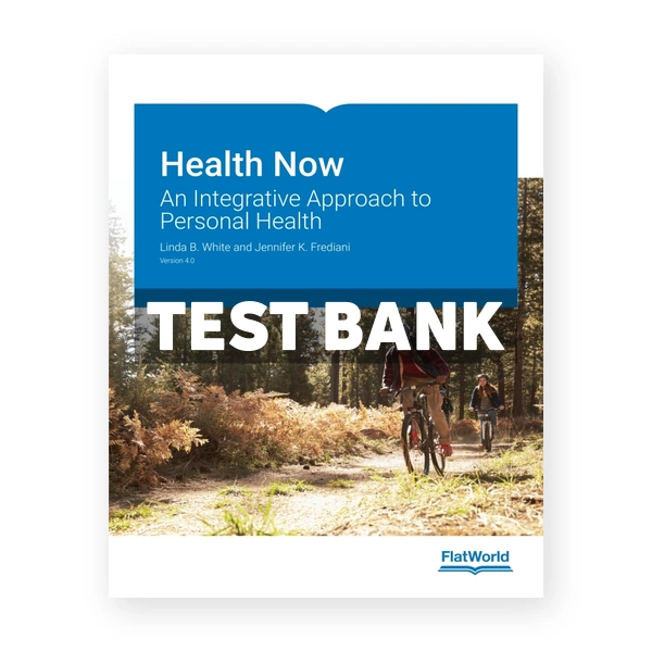 Health Now v4 1st edition White Test Bank